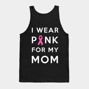 Pink for my mom Tank Top